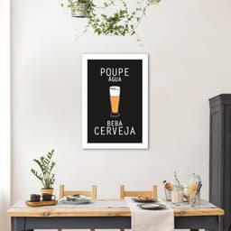 Quadro Frase Poupe Água Beba Cerveja 86x60 Sem Moldura