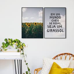 Quadro Frase Seja um Girassol 122x86 2-86x60 Filete Preto
