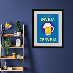 Quadro Que Toda Inveja Vire Cerveja - 60x48cm